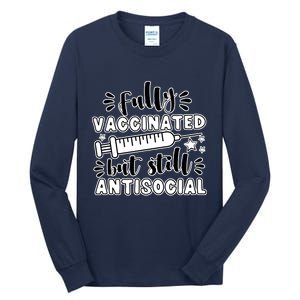 Fully Vaccinated But Still Antisocial Tall Long Sleeve T-Shirt