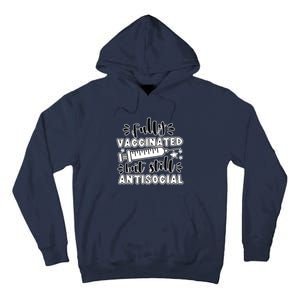 Fully Vaccinated But Still Antisocial Tall Hoodie