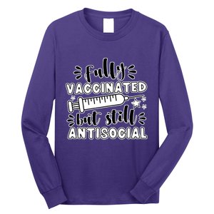 Fully Vaccinated But Still Antisocial Long Sleeve Shirt