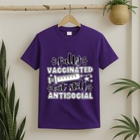 Fully Vaccinated But Still Antisocial T-Shirt