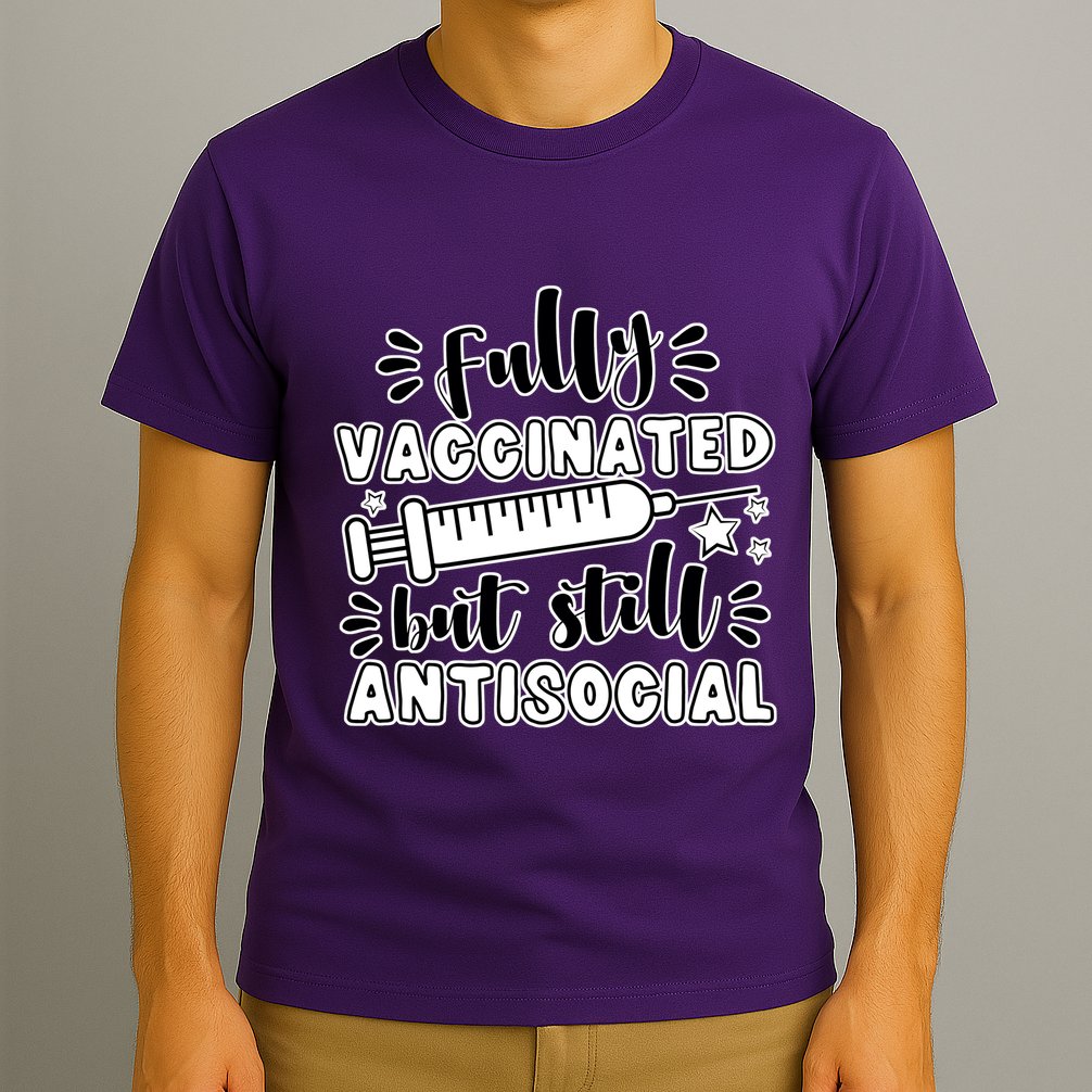 Fully Vaccinated But Still Antisocial T-Shirt