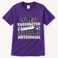 Fully Vaccinated But Still Antisocial Tall T-Shirt