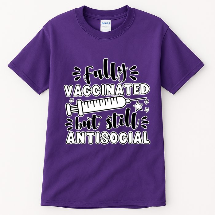 Fully Vaccinated But Still Antisocial Tall T-Shirt