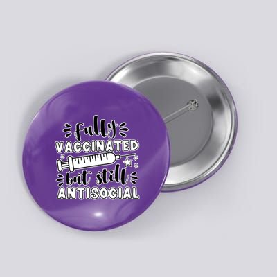 Fully Vaccinated But Still Antisocial Button
