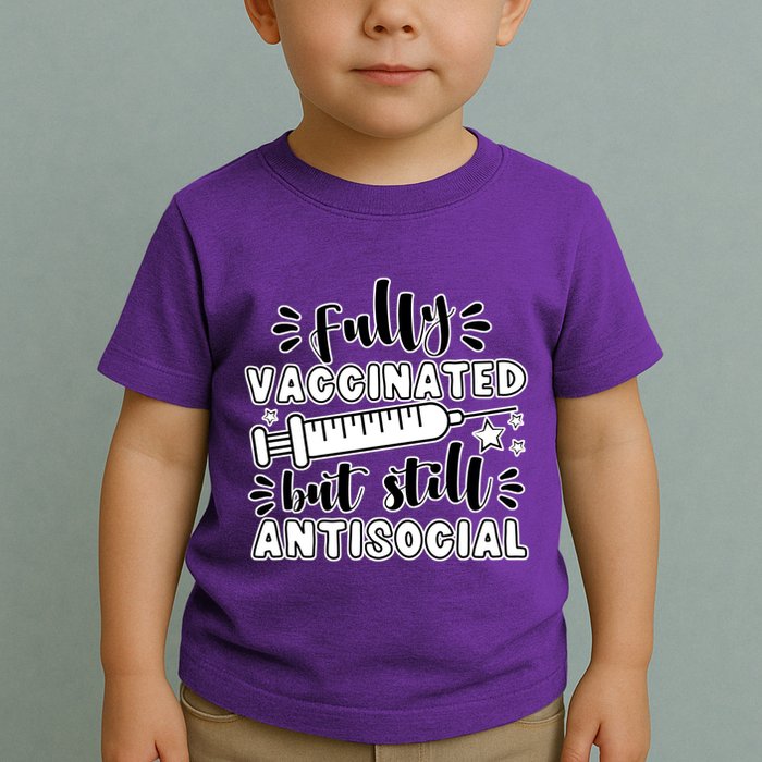 Fully Vaccinated But Still Antisocial Toddler T-Shirt