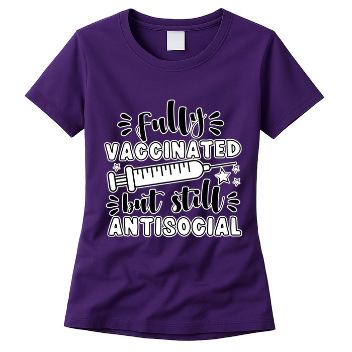 Fully Vaccinated But Still Antisocial Womens T-Shirt