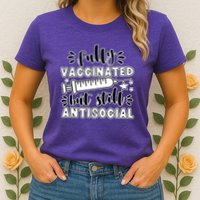 Fully Vaccinated But Still Antisocial Womens T-Shirt