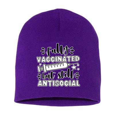 Fully Vaccinated But Still Antisocial Short Acrylic Beanie