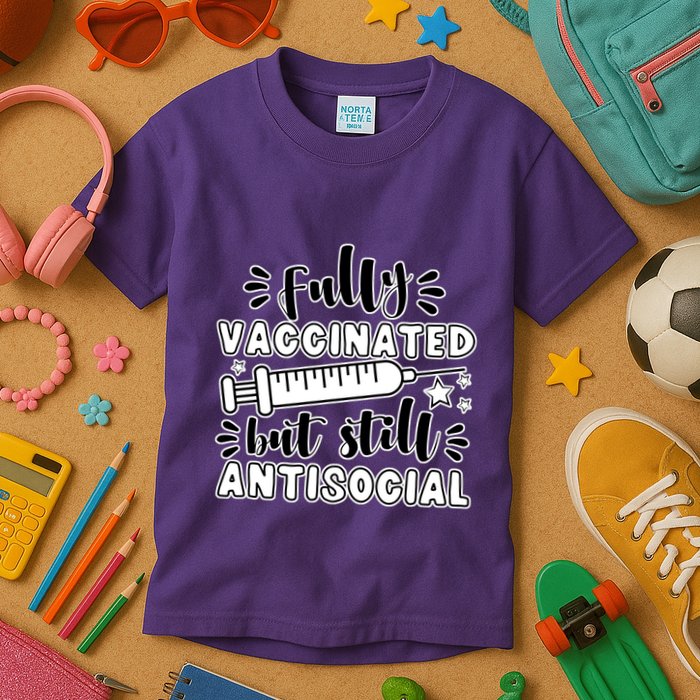 Fully Vaccinated But Still Antisocial Kids T-Shirt