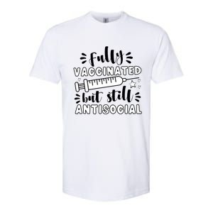 Fully Vaccinated But Still Antisocial Softstyle CVC T-Shirt