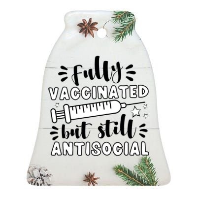 Fully Vaccinated But Still Antisocial Ceramic Bell Ornament