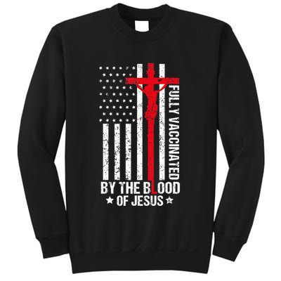 Fully Vaccinated By The Blood Of Jesus Christian Sweatshirt
