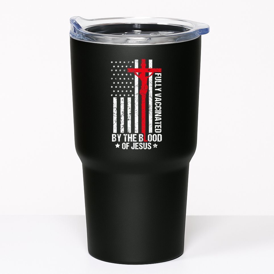 Fully Vaccinated By The Blood Of Jesus Christian Tumbler