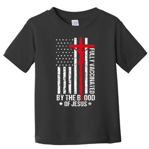 Fully Vaccinated By The Blood Of Jesus Christian Toddler T-Shirt