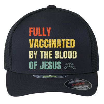 FULLY VACCINATED BY THE BLOOD OF JESUS (1) Flexfit Unipanel Trucker Cap