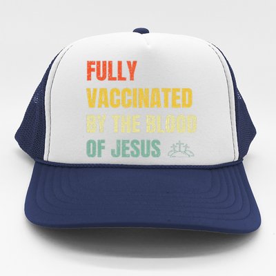 FULLY VACCINATED BY THE BLOOD OF JESUS (1) Trucker Hat