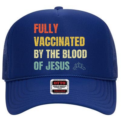 FULLY VACCINATED BY THE BLOOD OF JESUS (1) High Crown Mesh Back Trucker Hat