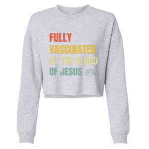 FULLY VACCINATED BY THE BLOOD OF JESUS (1) Cropped Pullover Crew