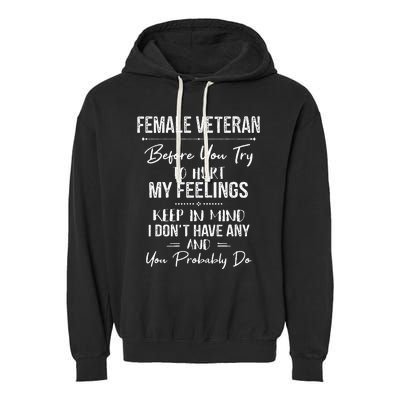 Female Veteran Before You Try To Hurt My Feelings Keep Garment-Dyed Fleece Hoodie