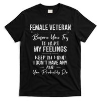 Female Veteran Before You Try To Hurt My Feelings Keep T-Shirt