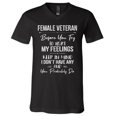 Female Veteran Before You Try To Hurt My Feelings Keep V-Neck T-Shirt