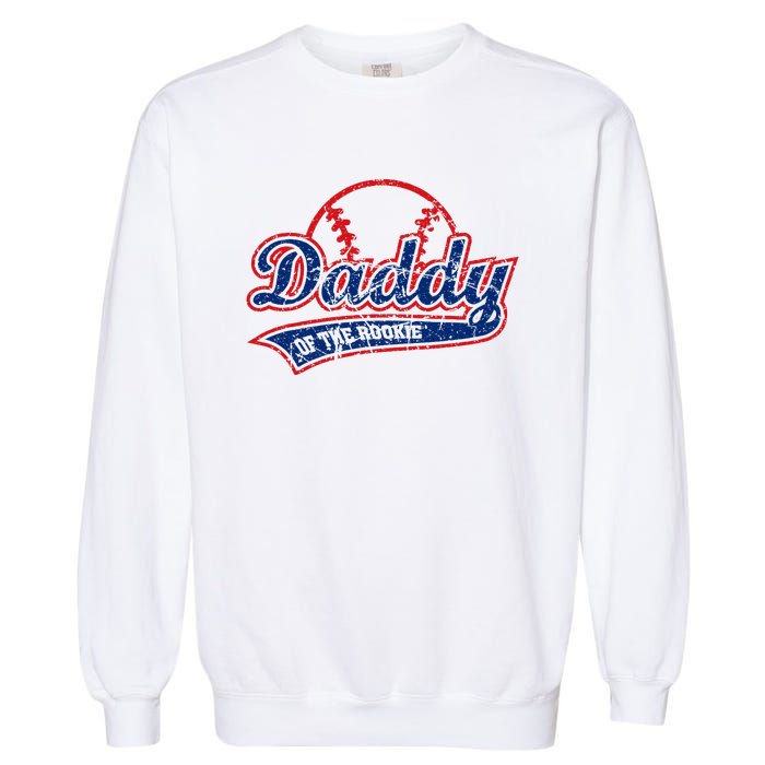 Funny Vintage Baseball Daddy Of The Rookie Garment-Dyed Sweatshirt