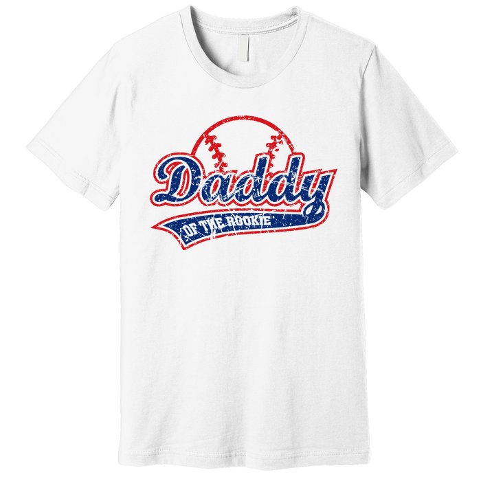 Funny Vintage Baseball Daddy Of The Rookie Premium T-Shirt