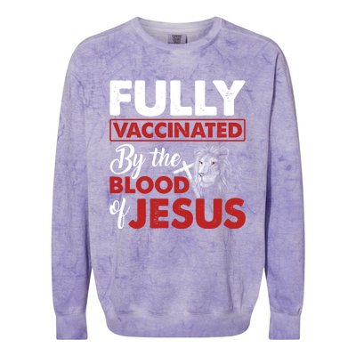 Fully Vaccinated By The Blood Of Jesus Lion God Christian 12 Colorblast Crewneck Sweatshirt