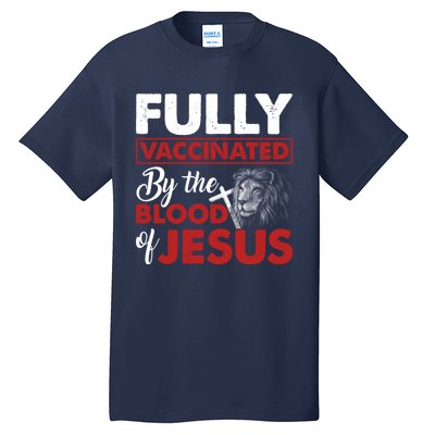 Fully Vaccinated By The Blood Of Jesus Lion God Christian 12 Tall T-Shirt