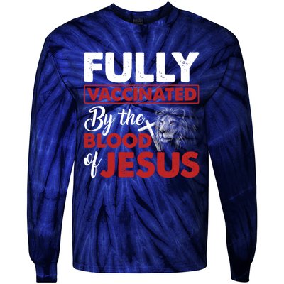 Fully Vaccinated By The Blood Of Jesus Lion God Christian 12 Tie-Dye Long Sleeve Shirt