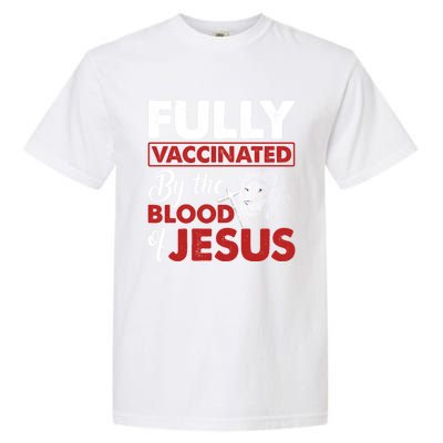 Fully Vaccinated By The Blood Of Jesus Lion God Christian 12 Garment-Dyed Heavyweight T-Shirt