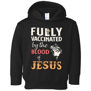 Fully Vaccinated By The Blood Of Jesus Toddler Hoodie