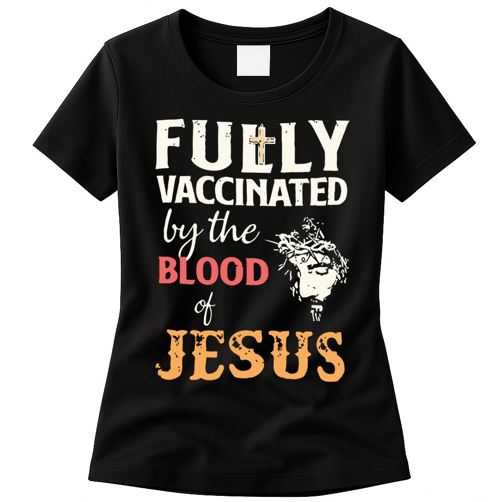 Fully Vaccinated By The Blood Of Jesus Womens T-Shirt