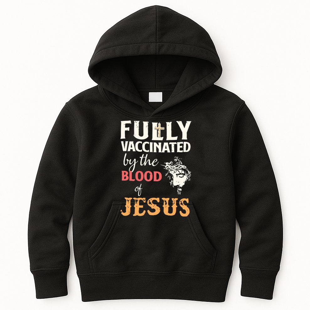 Fully Vaccinated By The Blood Of Jesus Kids Hoodie