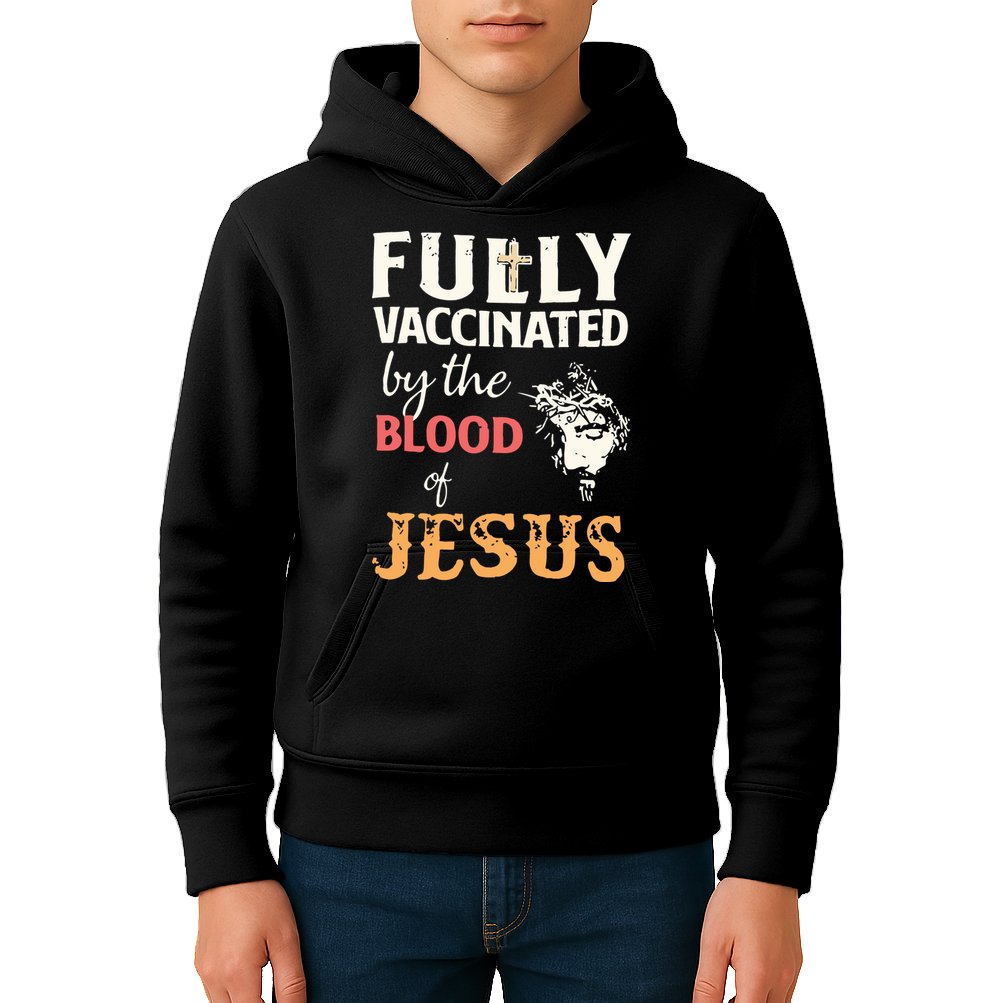 Fully Vaccinated By The Blood Of Jesus Kids Hoodie