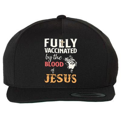 Fully Vaccinated By The Blood Of Jesus Wool Snapback Cap