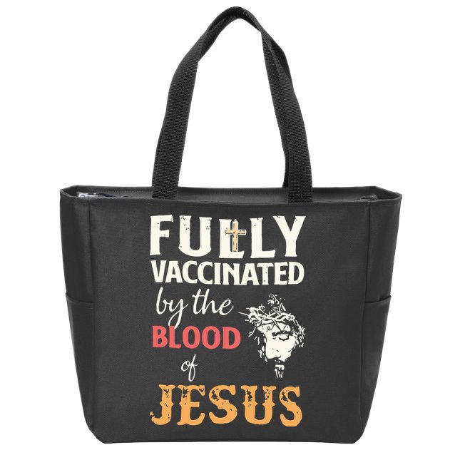 Fully Vaccinated By The Blood Of Jesus Zip Tote Bag