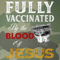 Fully Vaccinated By The Blood Of Jesus TShirt Legacy Tie Dye Trucker Hat