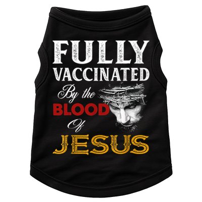 Fully Vaccinated By The Blood Of Jesus TShirt Doggie Tank