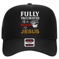 Fully Vaccinated By The Blood Of Jesus TShirt High Crown Mesh Back Trucker Hat