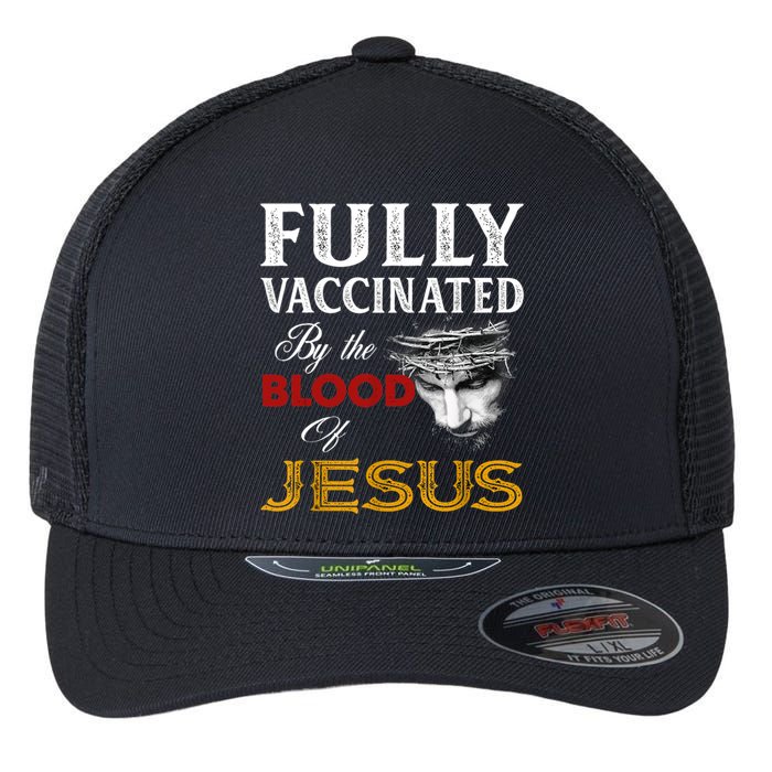 Fully Vaccinated By The Blood Of Jesus TShirt Flexfit Unipanel Trucker Cap