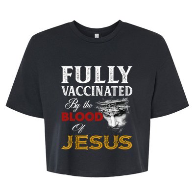 Fully Vaccinated By The Blood Of Jesus TShirt Bella+Canvas Jersey Crop Tee