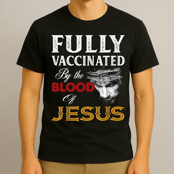 Fully Vaccinated By The Blood Of Jesus TShirt T-Shirt