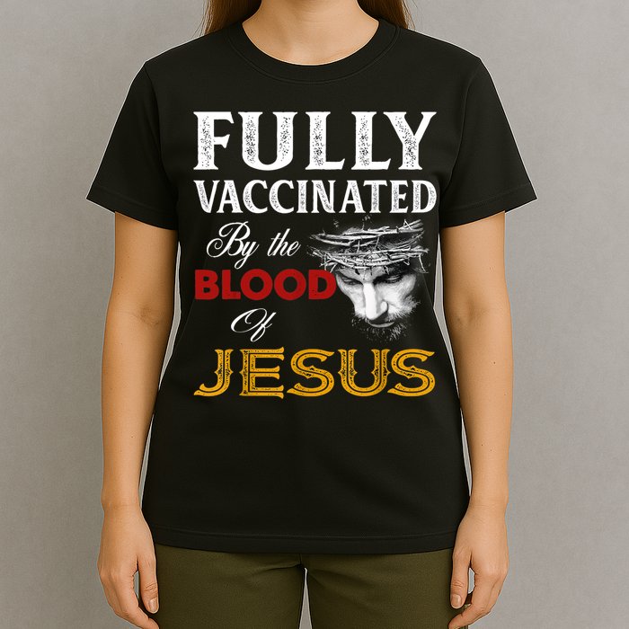 Fully Vaccinated By The Blood Of Jesus TShirt T-Shirt