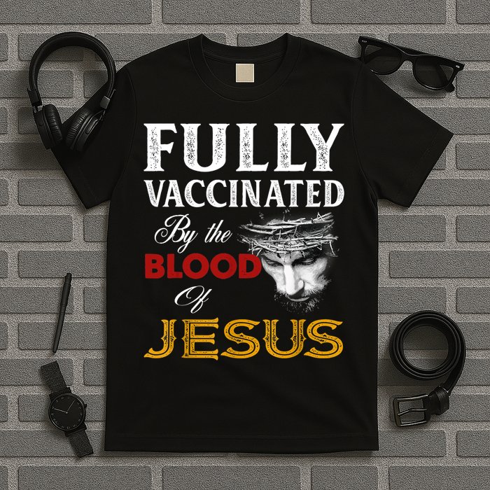 Fully Vaccinated By The Blood Of Jesus TShirt T-Shirt