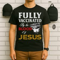 Fully Vaccinated By The Blood Of Jesus TShirt T-Shirt