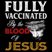 Fully Vaccinated By The Blood Of Jesus TShirt T-Shirt
