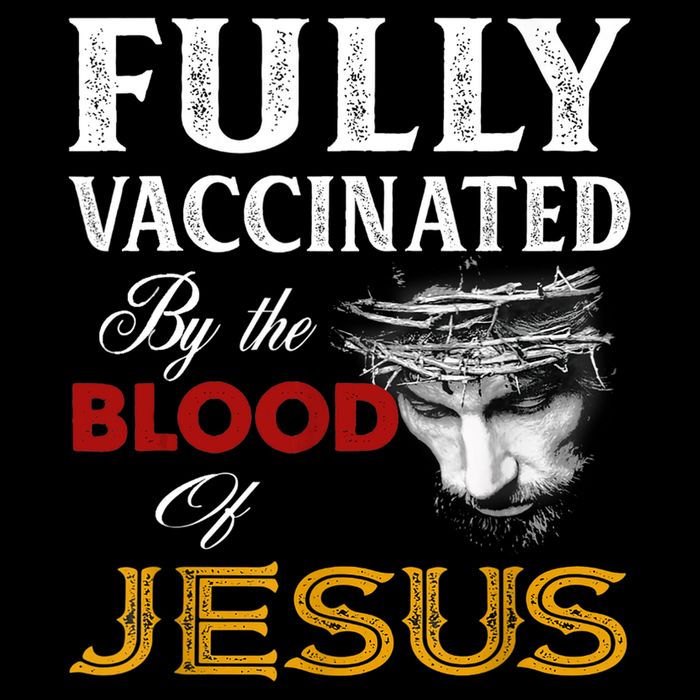 Fully Vaccinated By The Blood Of Jesus TShirt T-Shirt