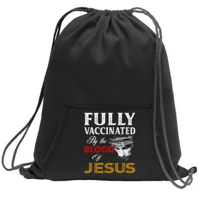 Fully Vaccinated By The Blood Of Jesus TShirt Sweatshirt Cinch Pack Bag