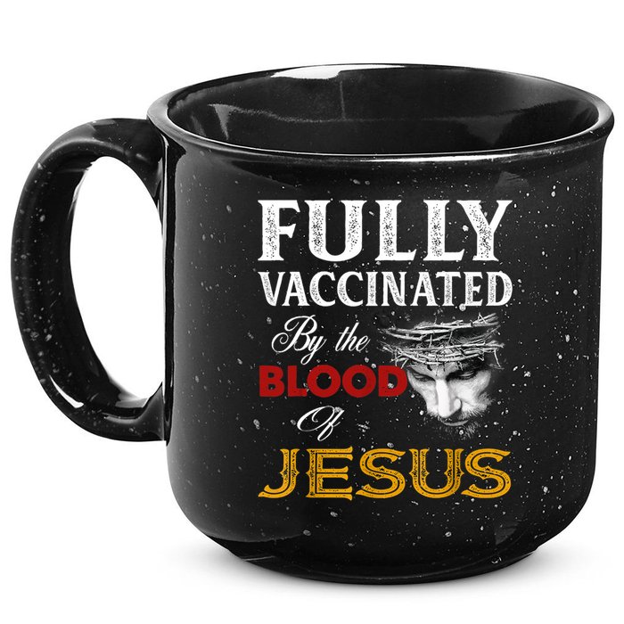 Fully Vaccinated By The Blood Of Jesus TShirt 15oz Campfire Ceramic Mug